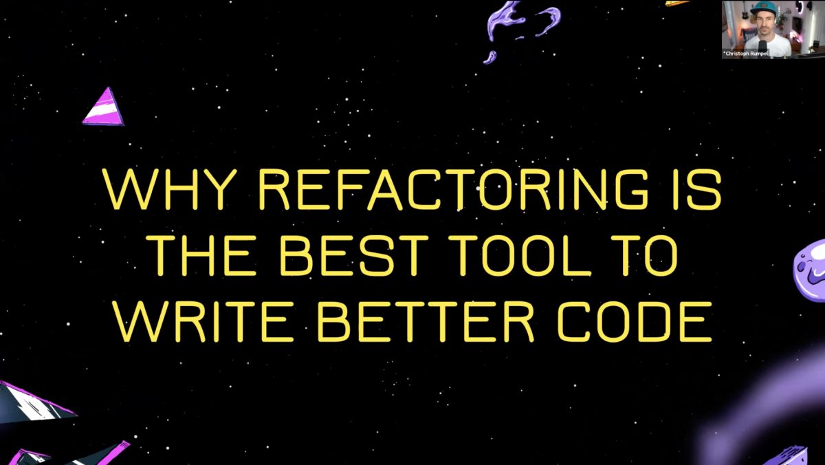 First slide of "Why refactoring is the best tool to write better code"